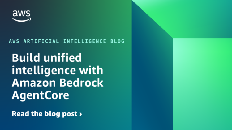 Construct unified intelligence with Amazon Bedrock AgentCore