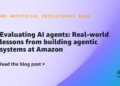 Evaluating AI brokers: Actual-world classes from constructing agentic techniques at Amazon