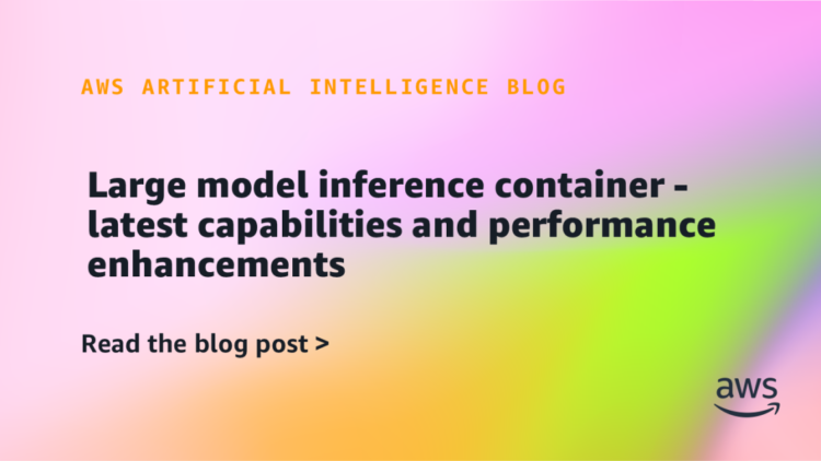 Massive mannequin inference container – newest capabilities and efficiency enhancements
