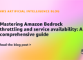 Mastering Amazon Bedrock throttling and repair availability: A complete information