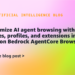 Customise AI agent looking with proxies, profiles, and extensions in Amazon Bedrock AgentCore Browser
