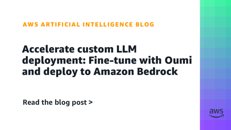 Speed up customized LLM deployment: Superb-tune with Oumi and deploy to Amazon Bedrock