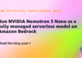Run NVIDIA Nemotron 3 Nano as a completely managed serverless mannequin on Amazon Bedrock