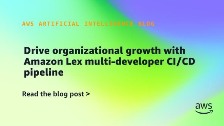 Drive organizational progress with Amazon Lex multi-developer CI/CD pipeline