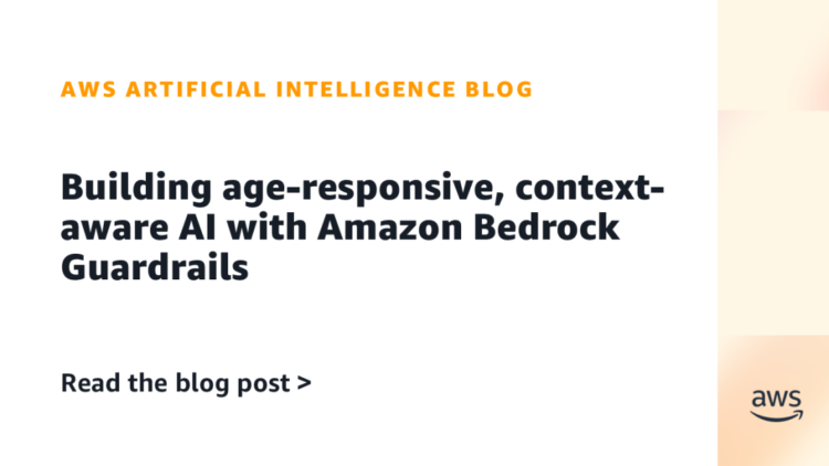 Constructing age-responsive, context-aware AI with Amazon Bedrock Guardrails