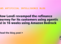 How Lendi revamped the refinance journey for its prospects utilizing agentic AI in 16 weeks utilizing Amazon Bedrock