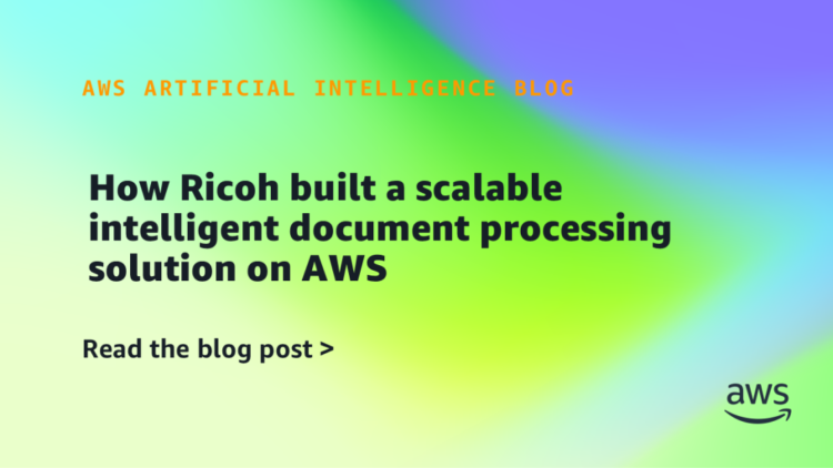 How Ricoh constructed a scalable clever doc processing resolution on AWS