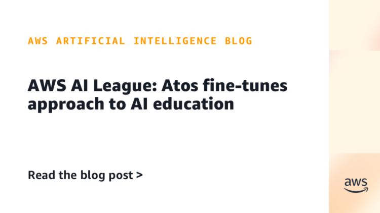 AWS AI League: Atos fine-tunes method to AI schooling