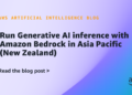 Run Generative AI inference with Amazon Bedrock in Asia Pacific (New Zealand)
