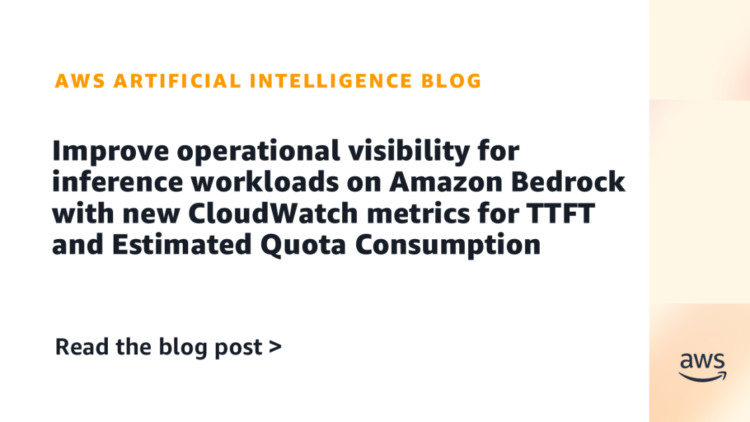 Enhance operational visibility for inference workloads on Amazon Bedrock with new CloudWatch metrics for TTFT and Estimated Quota Consumption