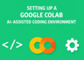 Setting Up a Google Colab AI-Assisted Coding Atmosphere That Really Works