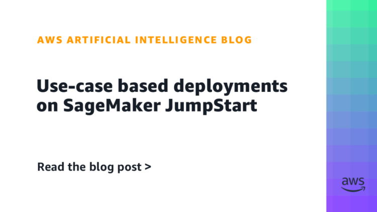 Use-case based mostly deployments on SageMaker JumpStart