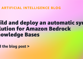 Construct and deploy an computerized sync resolution for Amazon Bedrock Data Bases