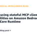 Introducing stateful MCP consumer capabilities on Amazon Bedrock AgentCore Runtime
