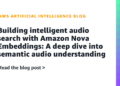 Constructing clever audio search with Amazon Nova Embeddings: A deep dive into semantic audio understanding