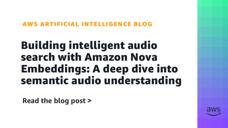 Constructing clever audio search with Amazon Nova Embeddings: A deep dive into semantic audio understanding