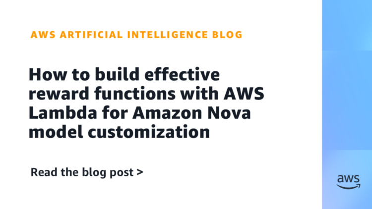 The best way to construct efficient reward capabilities with AWS Lambda for Amazon Nova mannequin customization