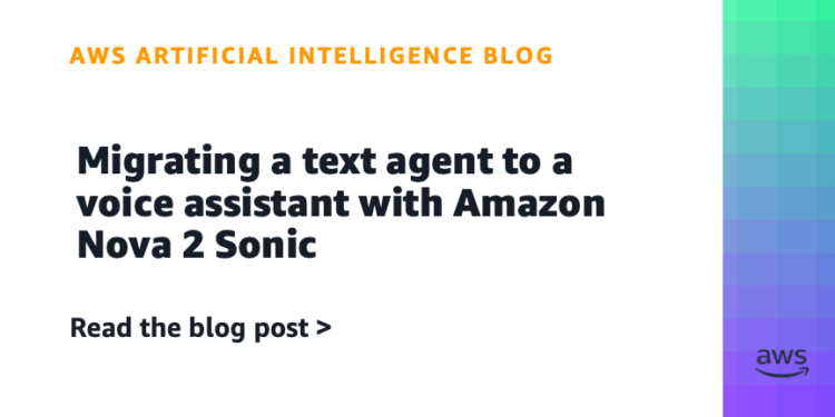 Migrating a textual content agent to a voice assistant with Amazon Nova 2 Sonic