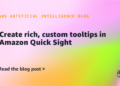 Create wealthy, customized tooltips in Amazon Fast Sight