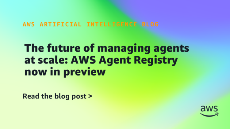 The way forward for managing brokers at scale: AWS Agent Registry now in preview