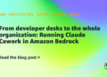 From developer desks to the entire group: Working Claude Cowork in Amazon Bedrock