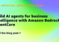 Construct AI brokers for enterprise intelligence with Amazon Bedrock AgentCore
