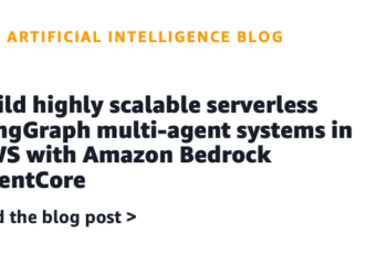 Construct extremely scalable serverless LangGraph multi-agent methods in AWS with Amazon Bedrock AgentCore