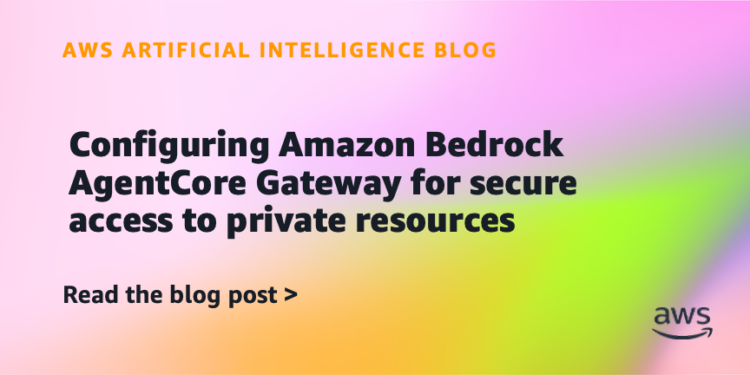 Configuring Amazon Bedrock AgentCore Gateway for safe entry to personal sources