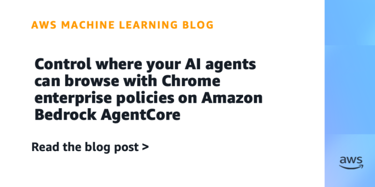 Management the place your AI brokers can browse with Chrome enterprise insurance policies on Amazon Bedrock AgentCore