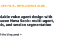 Scalable voice agent design with Amazon Nova Sonic: multi-agent, instruments, and session segmentation