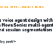 Scalable voice agent design with Amazon Nova Sonic: multi-agent, instruments, and session segmentation