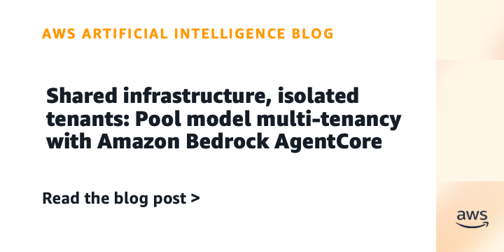 Shared infrastructure, remoted tenants: Pool mannequin multi-tenancy with Amazon Bedrock AgentCore