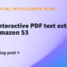 Construct interactive PDF textual content extraction from Amazon S3