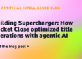 Constructing Supercharger: How Rocket Shut optimized title operations with agentic AI