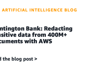 Huntington Financial institution: Redacting delicate knowledge from 400M+ paperwork with AWS