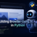 Constructing Browser-Utilizing AI Brokers in Python