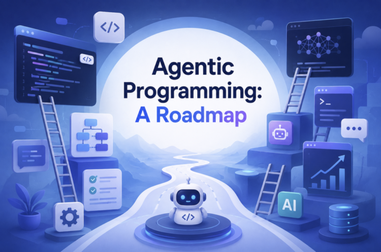 Agentic Programming: A Roadmap – MachineLearningMastery.com
