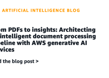 From PDFs to insights: Architecting an clever doc processing pipeline with AWS generative AI providers