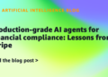 Manufacturing-grade AI brokers for monetary compliance: Classes from Stripe