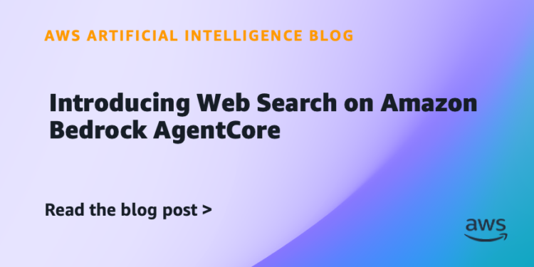 Introducing Internet Search on Amazon Bedrock AgentCore