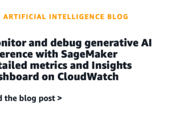 Monitor and debug generative AI inference with SageMaker detailed metrics and Insights dashboard on CloudWatch