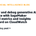 Monitor and debug generative AI inference with SageMaker detailed metrics and Insights dashboard on CloudWatch