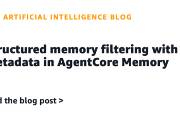 Structured reminiscence filtering with metadata in AgentCore Reminiscence
