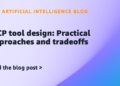 MCP software design: Sensible approaches and tradeoffs