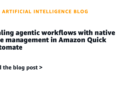 Scaling agentic workflows with native case administration in Amazon Fast Automate
