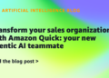 Remodel your gross sales group with Amazon Fast: your new agentic AI teammate