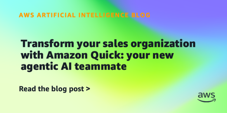 Remodel your gross sales group with Amazon Fast: your new agentic AI teammate