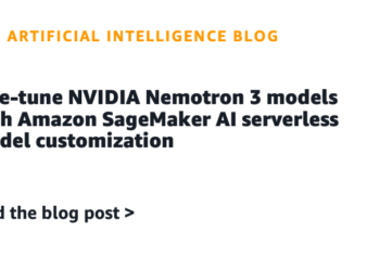 Superb-tune NVIDIA Nemotron 3 fashions with Amazon SageMaker AI serverless mannequin customization