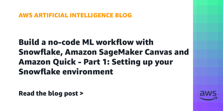 Construct a no-code ML workflow with Snowflake, Amazon SageMaker Canvas and Amazon Fast – Half 1: Establishing your Snowflake atmosphere