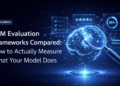 LLM Analysis Frameworks In contrast: The right way to Truly Measure What Your Mannequin Does